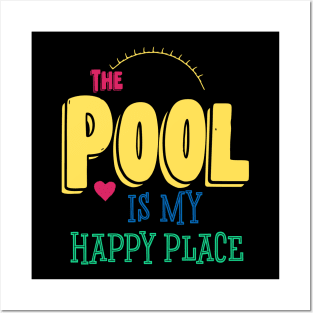 The Pool Is My Happy Place Posters and Art